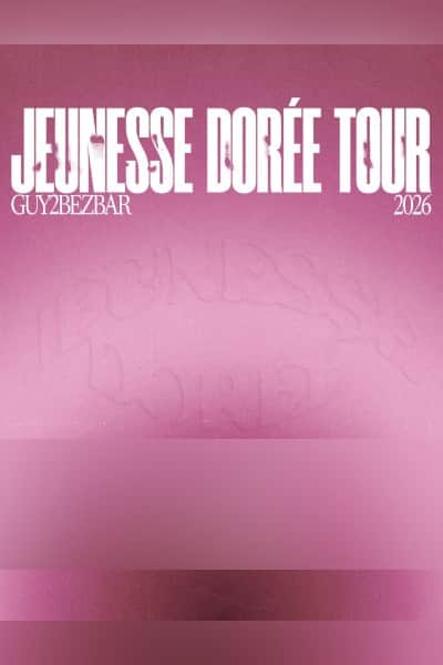 GUY2BEZBAR - Jeunesse Dorée Tour 2026 | 12 Dec