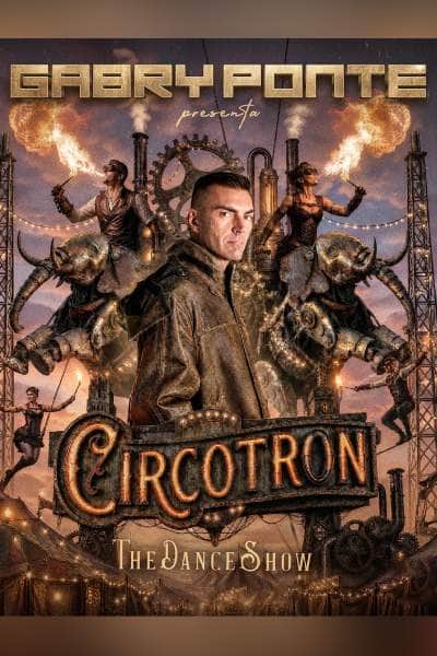 Gabry Ponte - CIRCOTRON - The Dance Show | 06 Mar 2027
