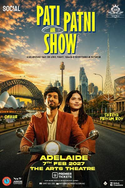 Pati Patni Aur Show Ft. Shreya & Onkar - Adelaide 2027