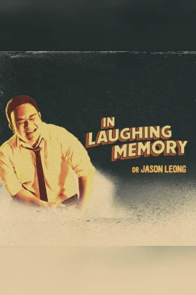 Dr Jason Leong: In Laughing Memory | 23 Oct 2026