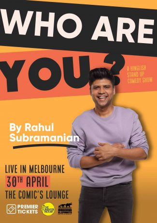 Who Are You - A Hinglish Standup Comedy by Rahul Subramanian in Melbourne