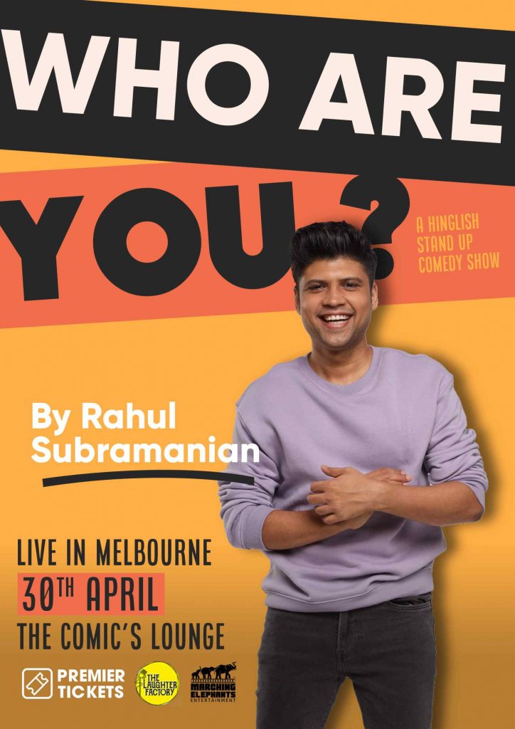 Who Are You – A Hinglish Standup Comedy by Rahul Subramanian in Melbourne