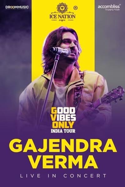 Gajendra Verma: Good Vibes Only Tour