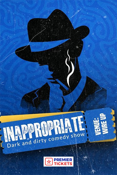 Inappropriate: Dark & Dirty Comedy Show – 29 December 2024