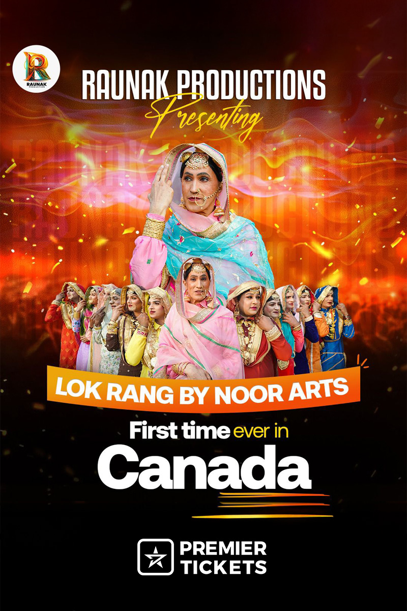 Raunak Production Presenting Lok Rang By Noor Arts - First time in Canada