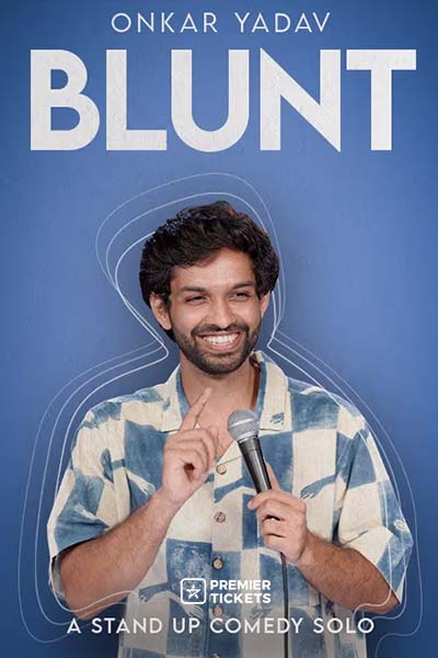 BLUNT: A STANDUP SOLO FT. ONKAR YADAV – 22nd March 2025