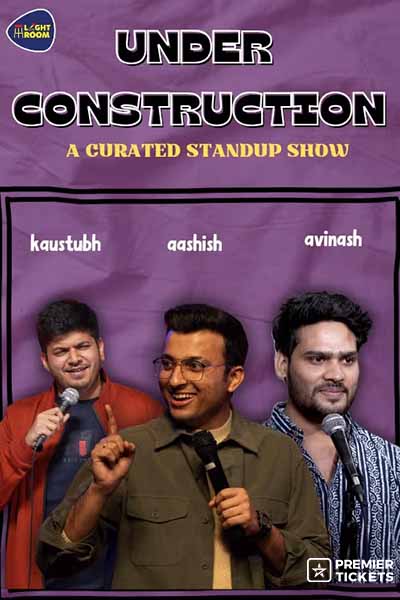 UNDER CONSTRUCTION FT. AASHISH, KAUSTUBH & AVINASH