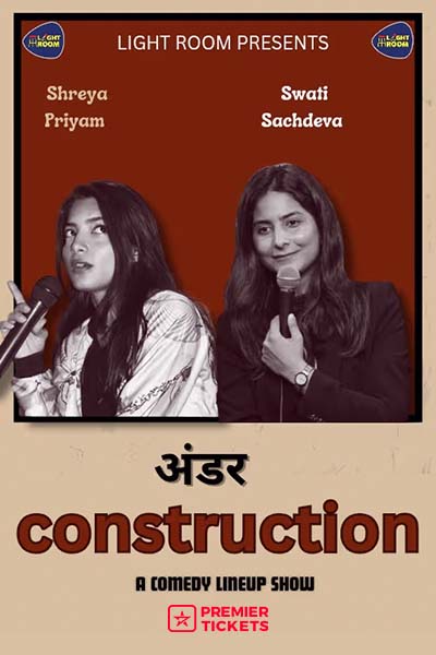 UNDER CONSTRUCTION FT. SWATI & SHREYA