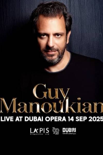Guy Manoukian in Dubai 2025