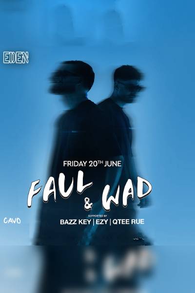 Eden Presents Faul & Wad Live in Dubai 2025