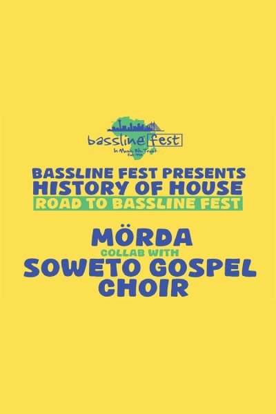Bassline Live presents -History of House- with MORDA and Soweto Gospel Choir Collab 2025