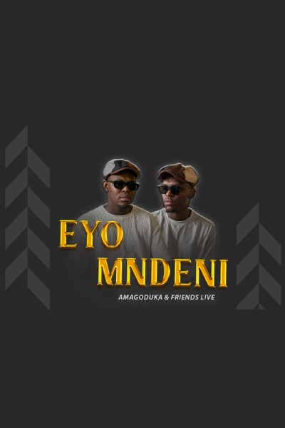 EyoMndeni - AmaGoduka & Friends Live 2025