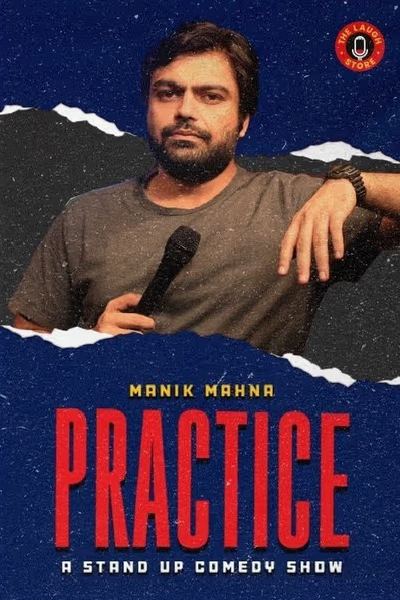 PRACTICE – A Standup by Manik Mahna 22nd June 2025