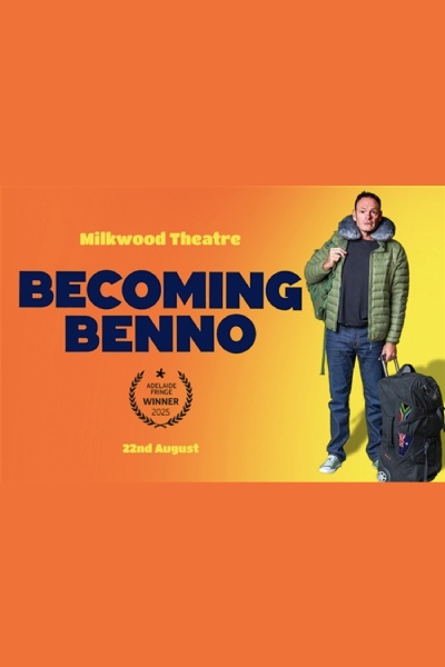 Becoming Benno - Milkwood Theatre 2025