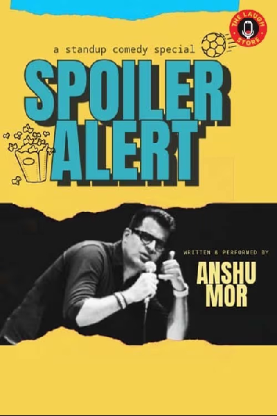 Spoiler Alert - A Standup by Anshu Mor 12th July 2025