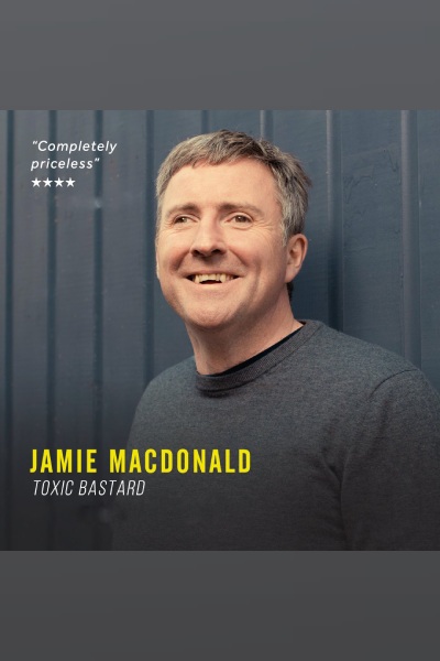 Jamie MacDonald- toxic bastard-Tyne And Wear 2025