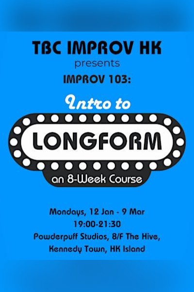 Intro to Longform Improv Course (103) - w/ TBC Improv HK Winter 2026