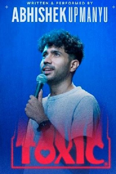 TOXIC - Abhishek Upmanyu Live in Mumbai