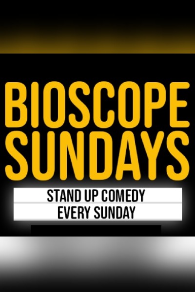 BIOSCOPE SUNDAYS (Stand-up Comedy. Every Sunday)