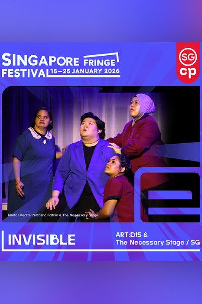 Invisible by ART-DIS & The Necessary Stage Singapore 21st Jan 2026