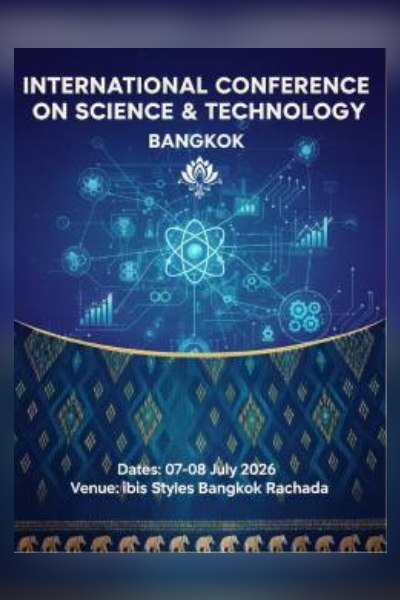 International Conference on Science & Technology, 07-08 July 2026, Bangkok