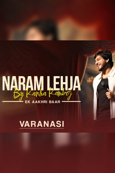Kanha Kamboj LIVE in Varanasi - India Tour 2026 ft. “Naram Lehja by Kanha Kamboj” Kanha Kamboj LIVE in Varanasi - India Tour 2026 ft. “Naram Lehja by Kanha Kamboj”