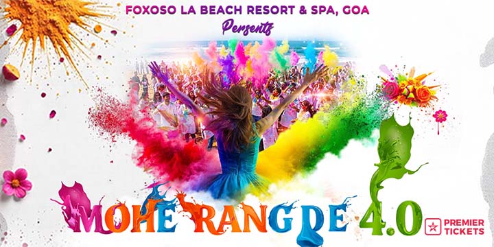 MOHE RANG DE 4.0 – The Ultimate Holi Extravaganza at Foxoso La Beach Resort 2026