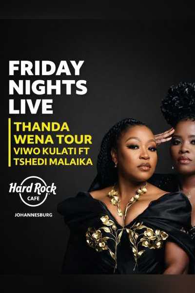 Friday Nights Live | Thanda Wena Tour Viwo Kulati FT Tshedi Malaika